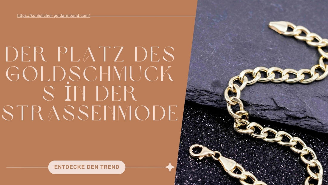 Der Stellenwert von Goldschmuck in der Straßenmode